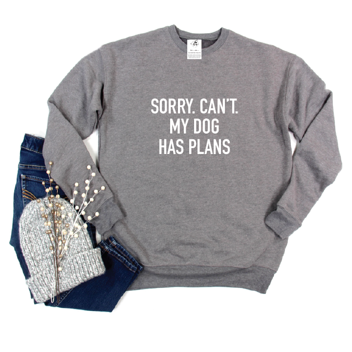 Sorry. Can't. My Dog Has Plans Cozy Crew Neck Sweater