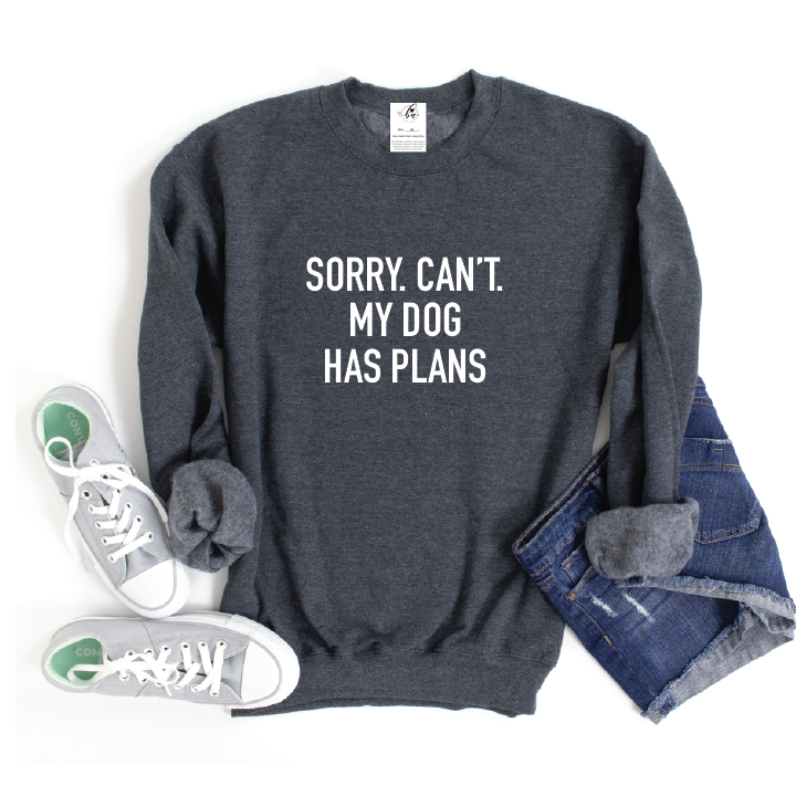 Sorry. Can't. My Dog Has Plans Cozy Crew Neck Sweater