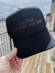I’m fine, it’s just my face Embroidered Cap