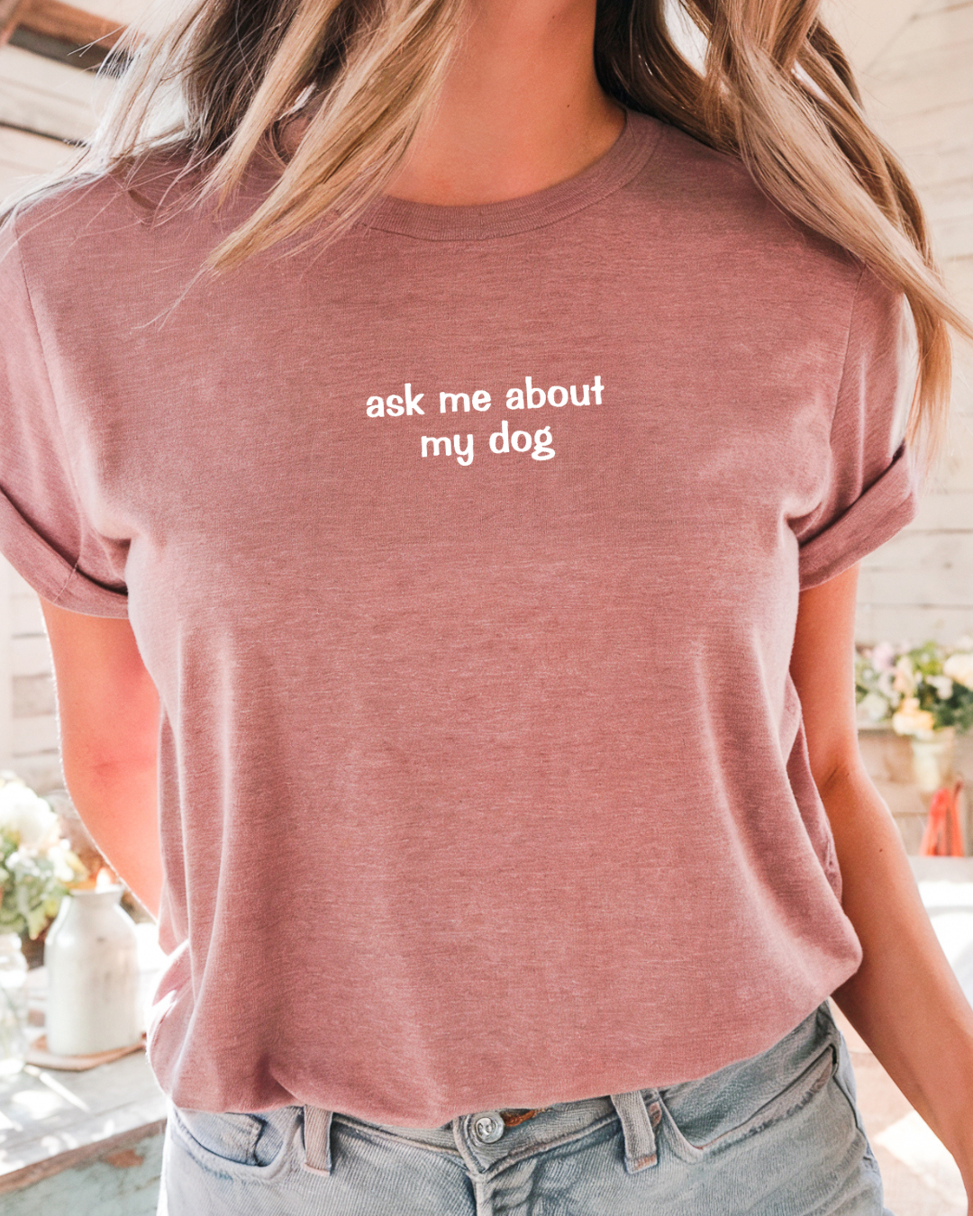Ask Me About My Dog Tee