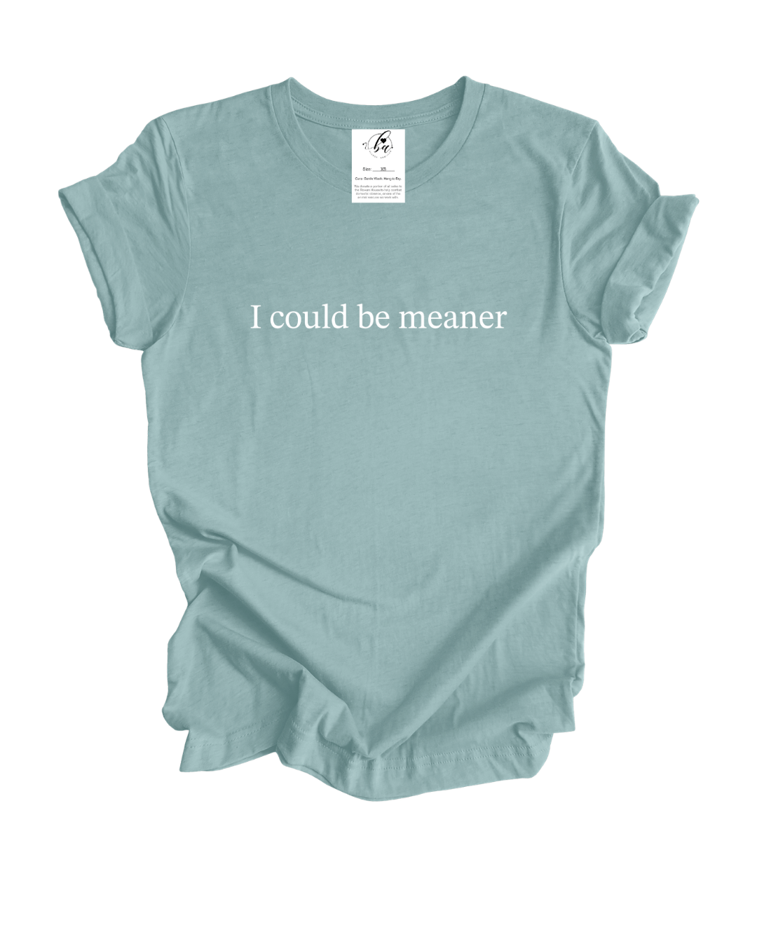 I Could Be Meaner Tee