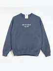 Ask Me About My Cat Cozy Crew Neck Sweater