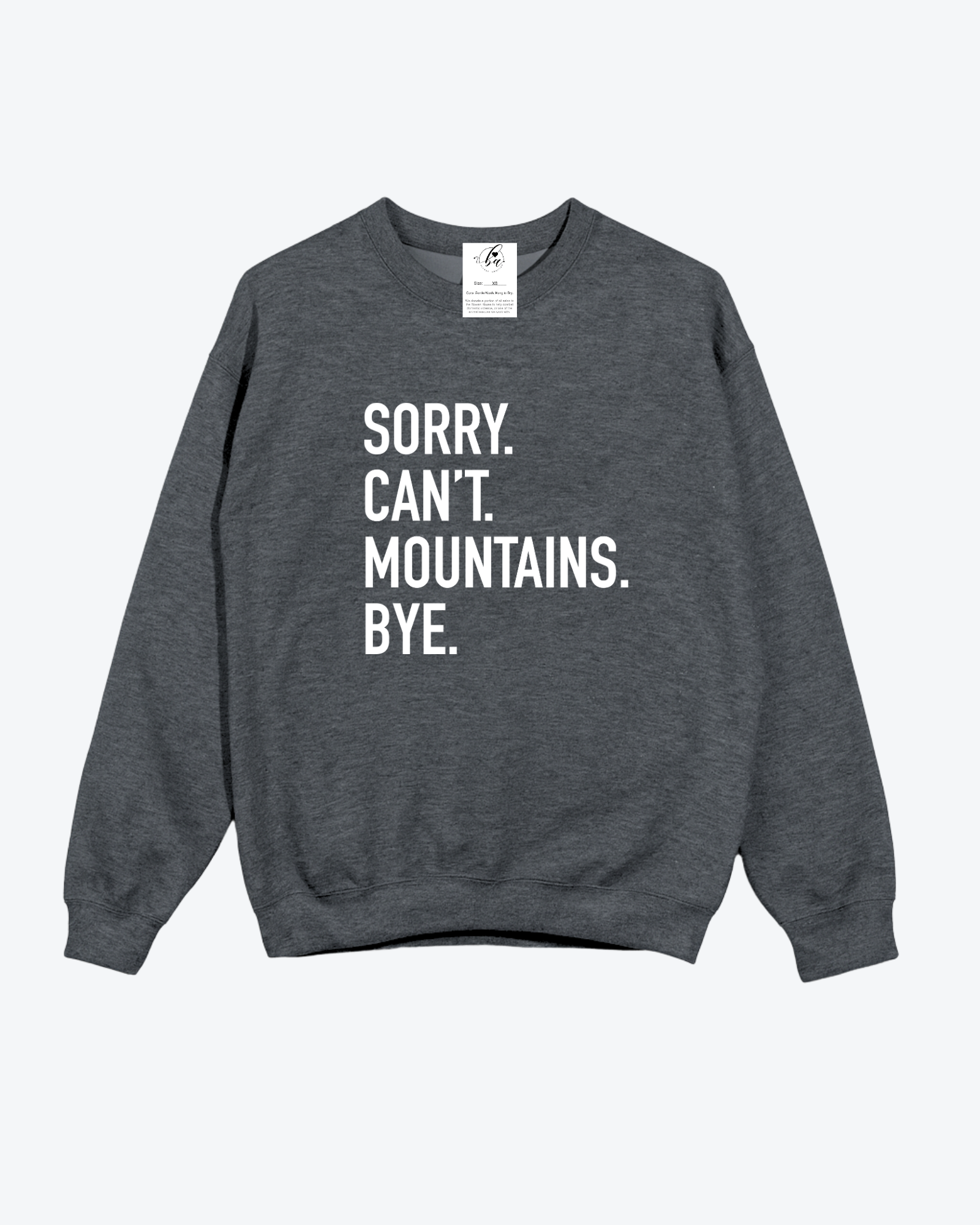 Sorry. Can't. Mountains. Bye Cozy Crew Neck Sweater