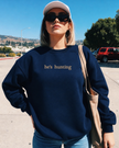 He's Hunting Embroidered Classic Crew