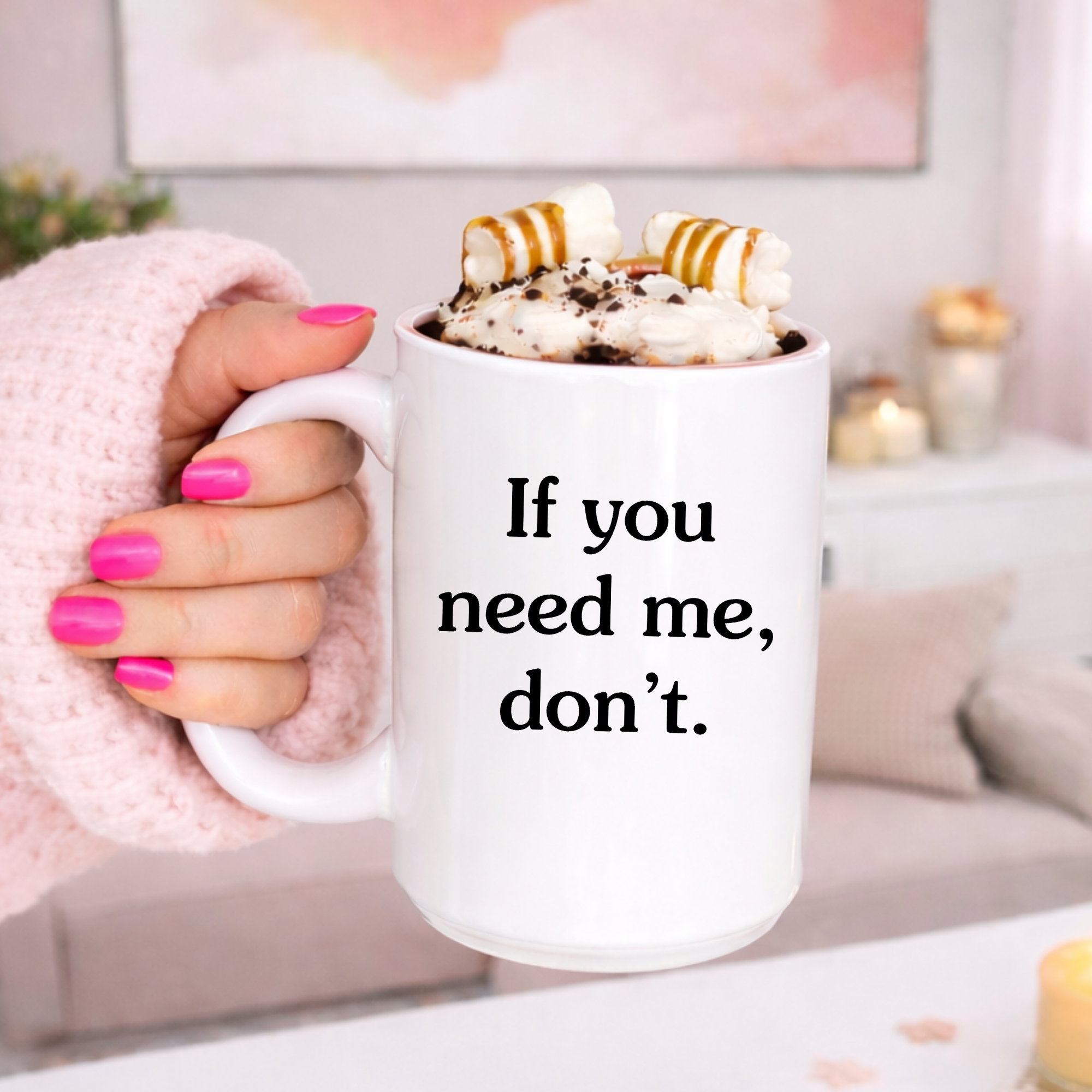 If you need me, don't 15oz Mug
