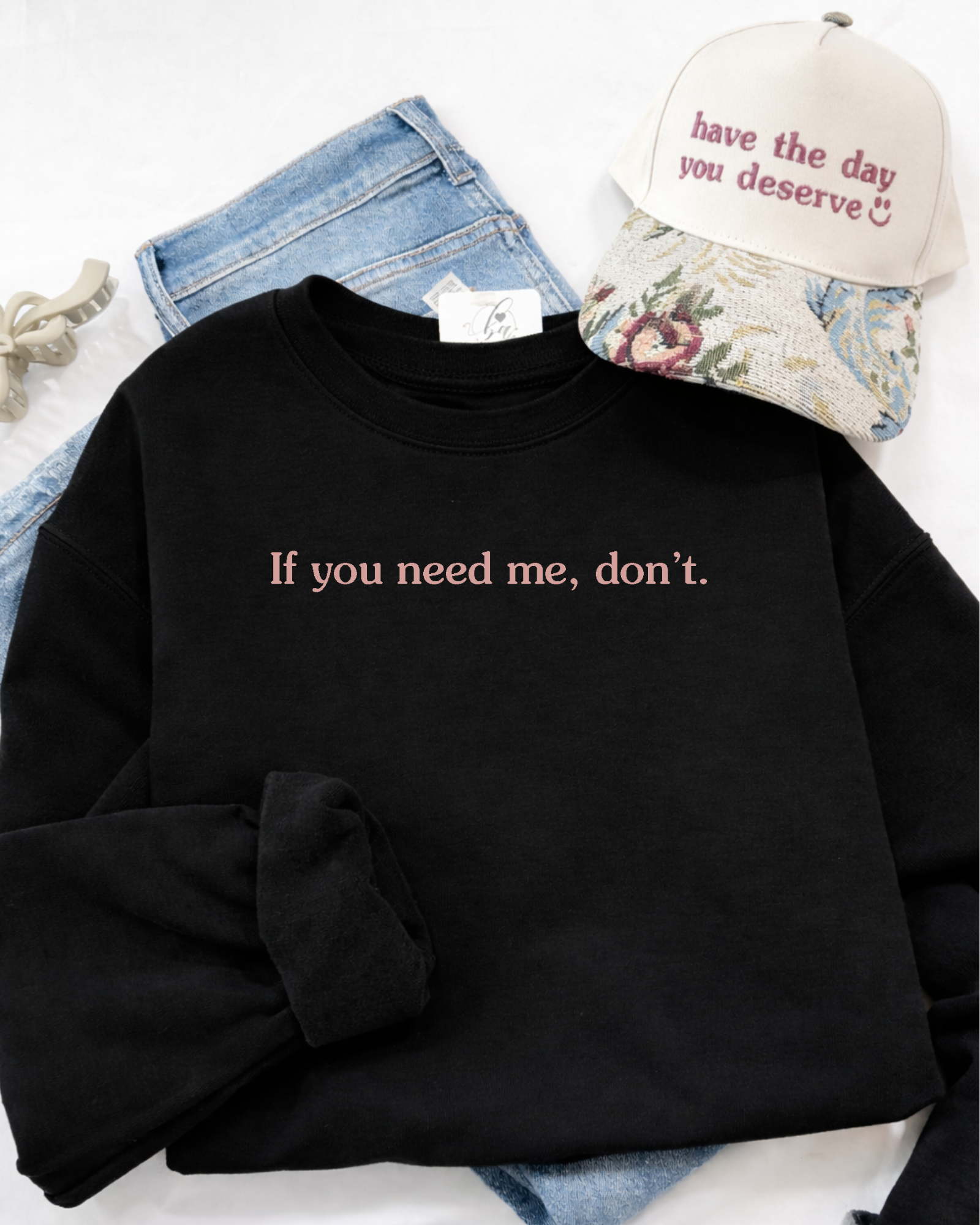 If you need me, don't Cozy Crew Neck Sweater