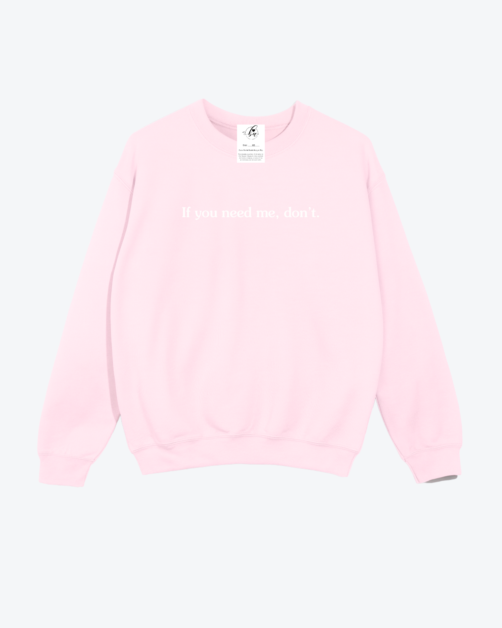 If you need me, don't Cozy Crew Neck Sweater