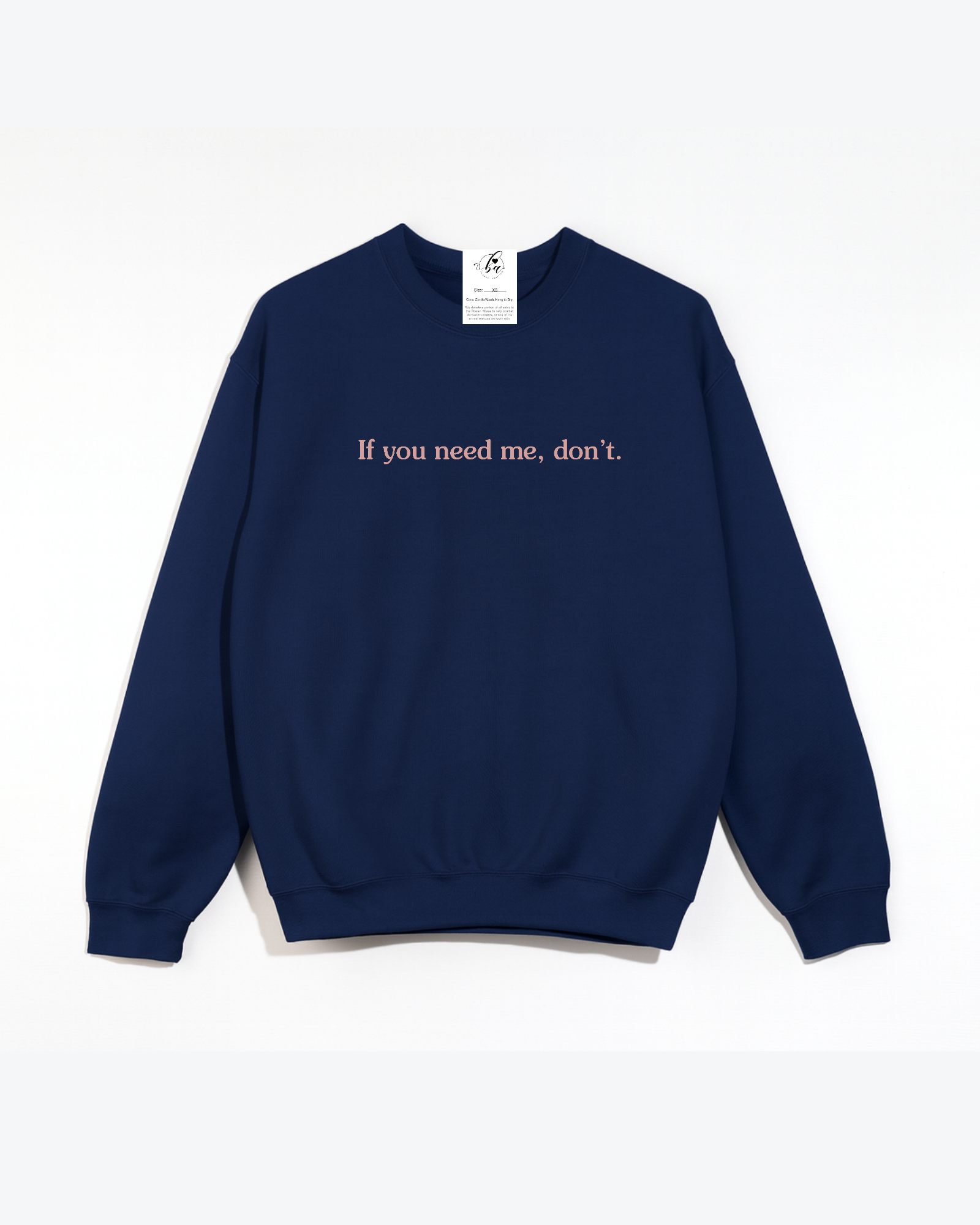 If you need me, don't Cozy Crew Neck Sweater