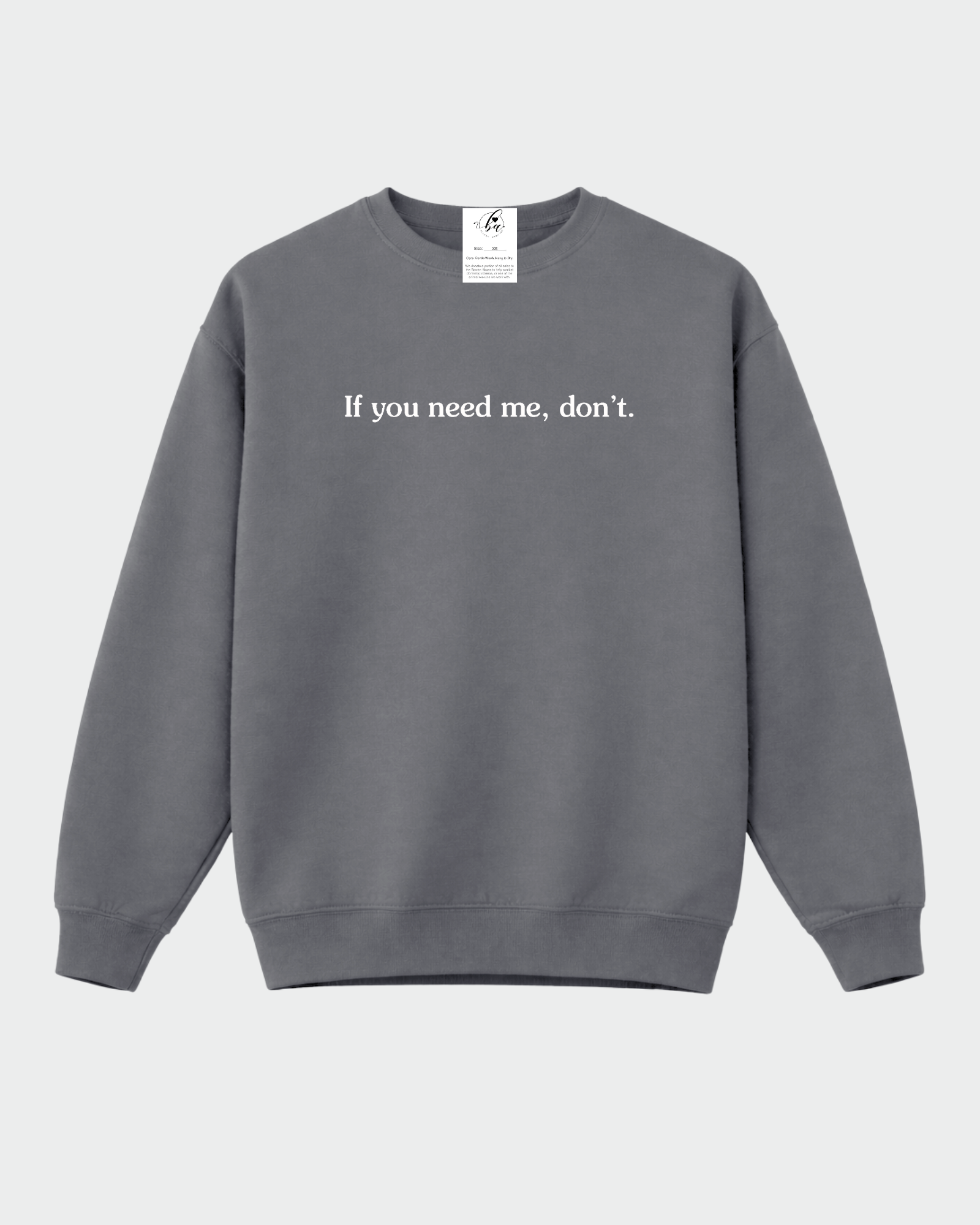 If you need me, don't Cozy Crew Neck Sweater