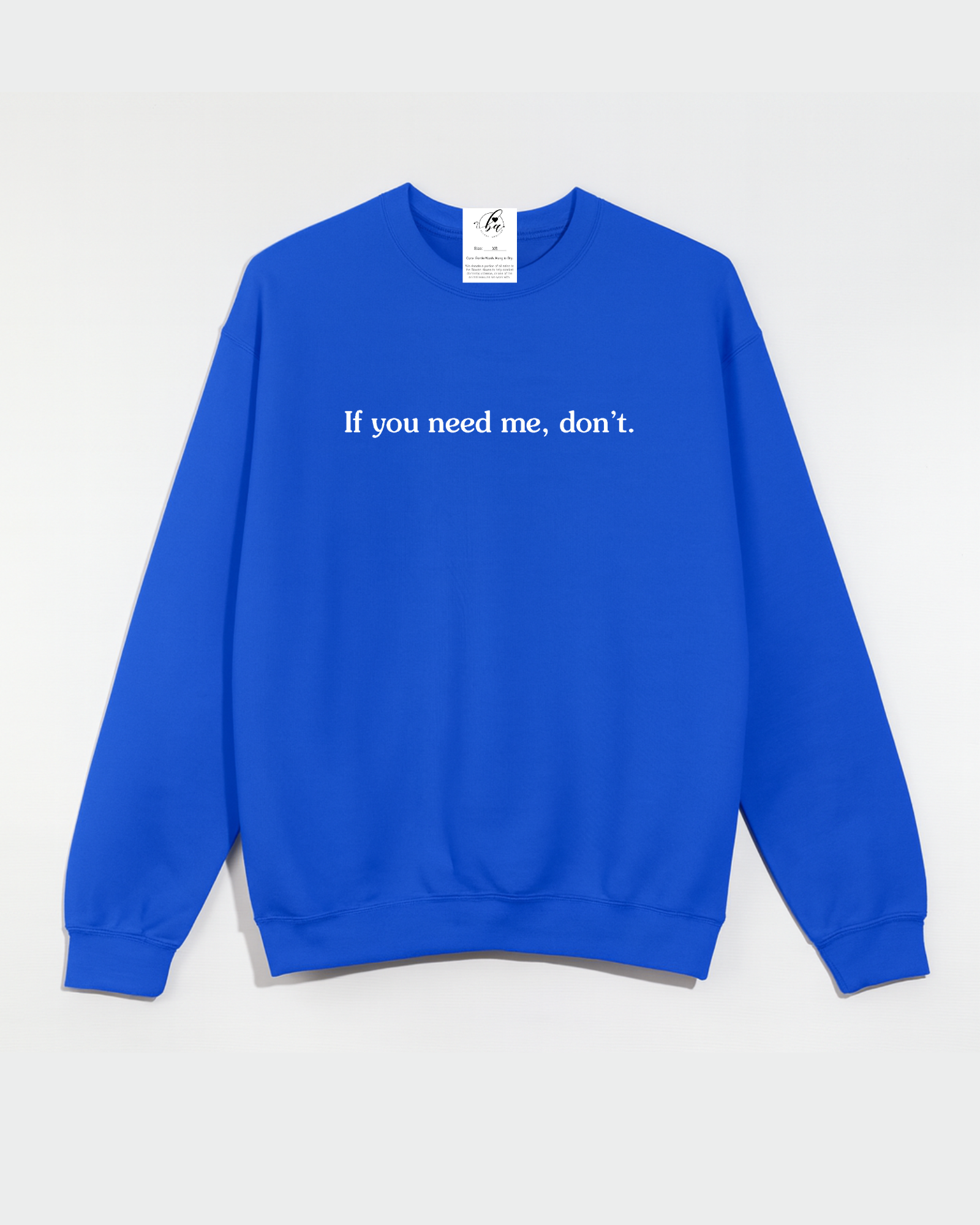 If you need me, don't Cozy Crew Neck Sweater
