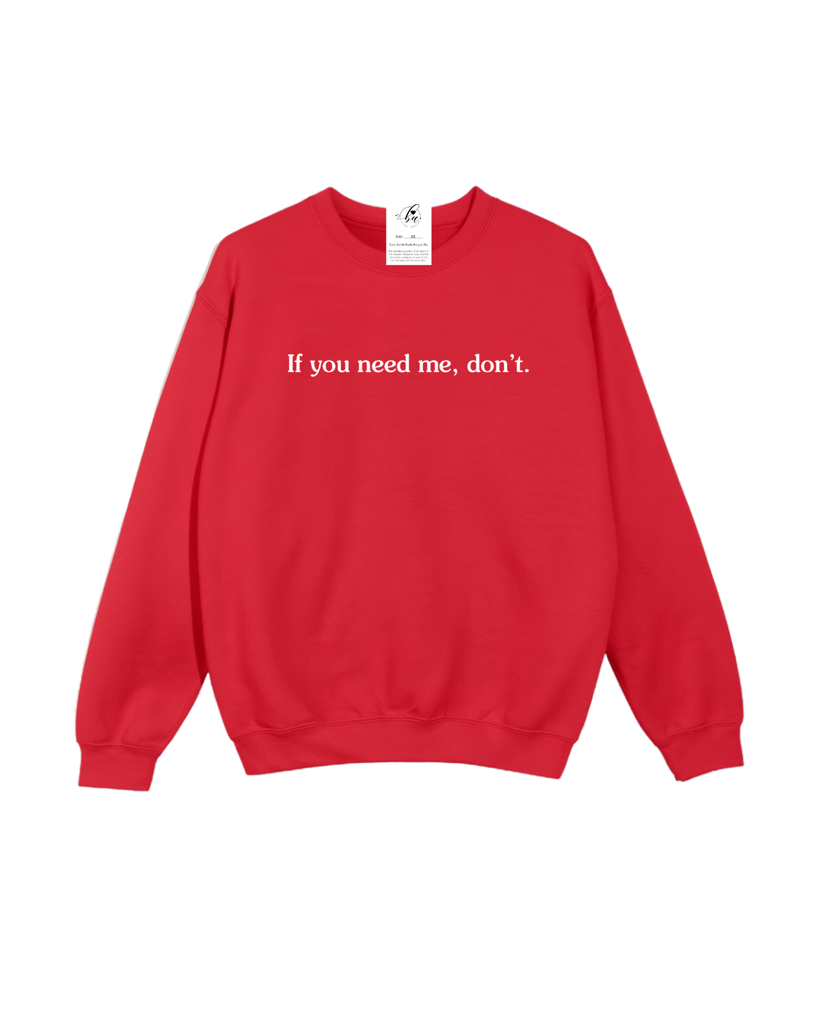 If you need me, don't Cozy Crew Neck Sweater