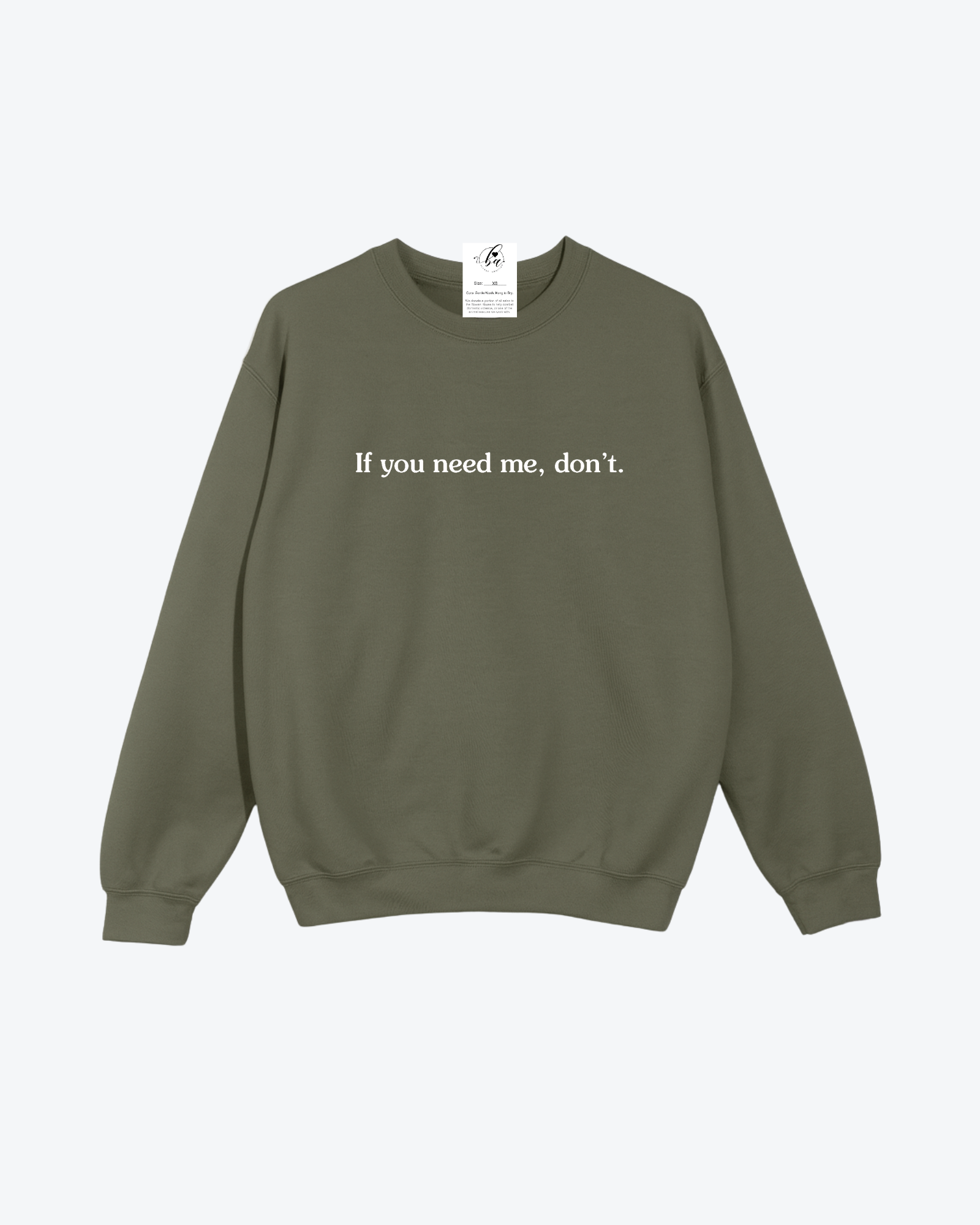 If you need me, don't Cozy Crew Neck Sweater