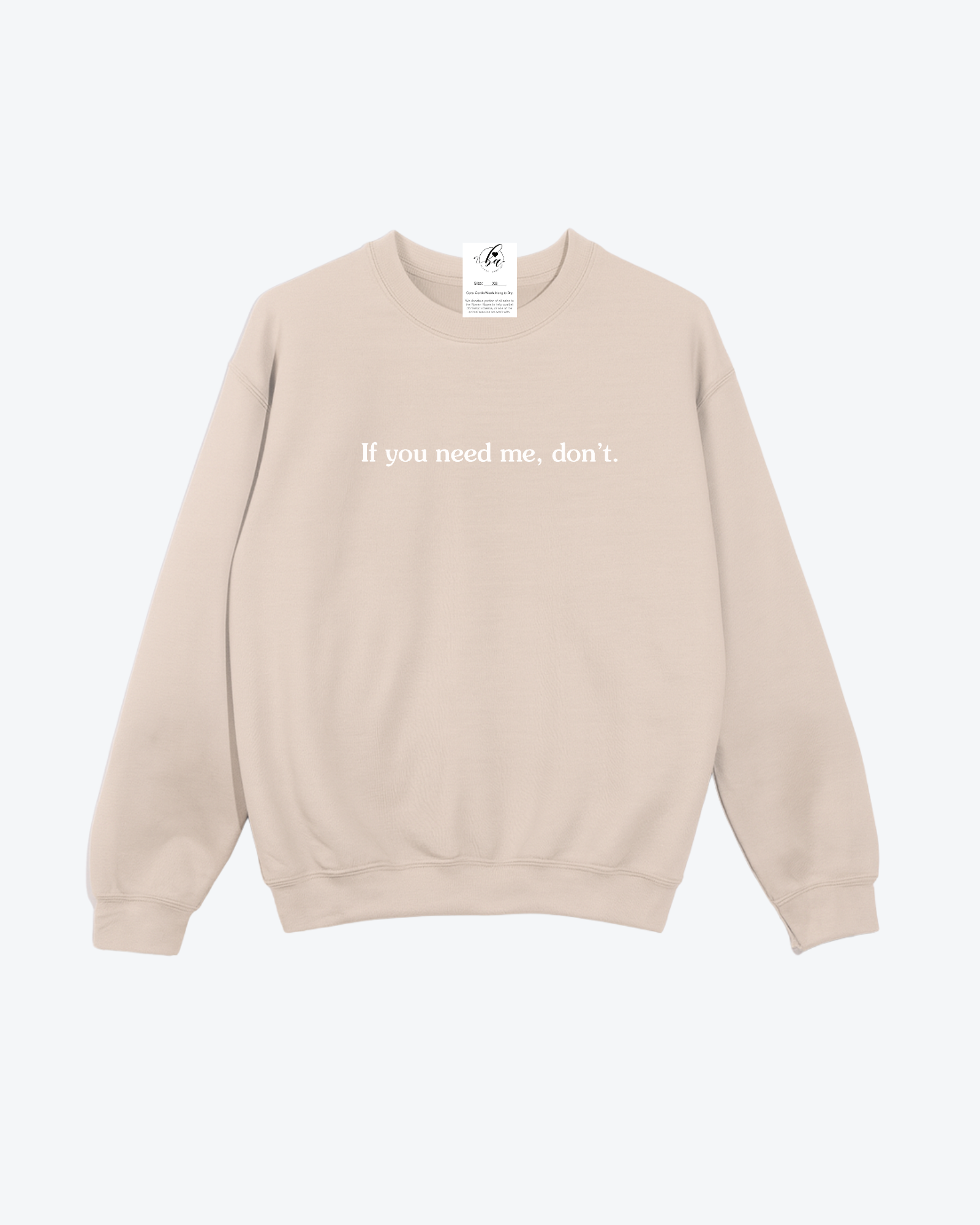 If you need me, don't Cozy Crew Neck Sweater