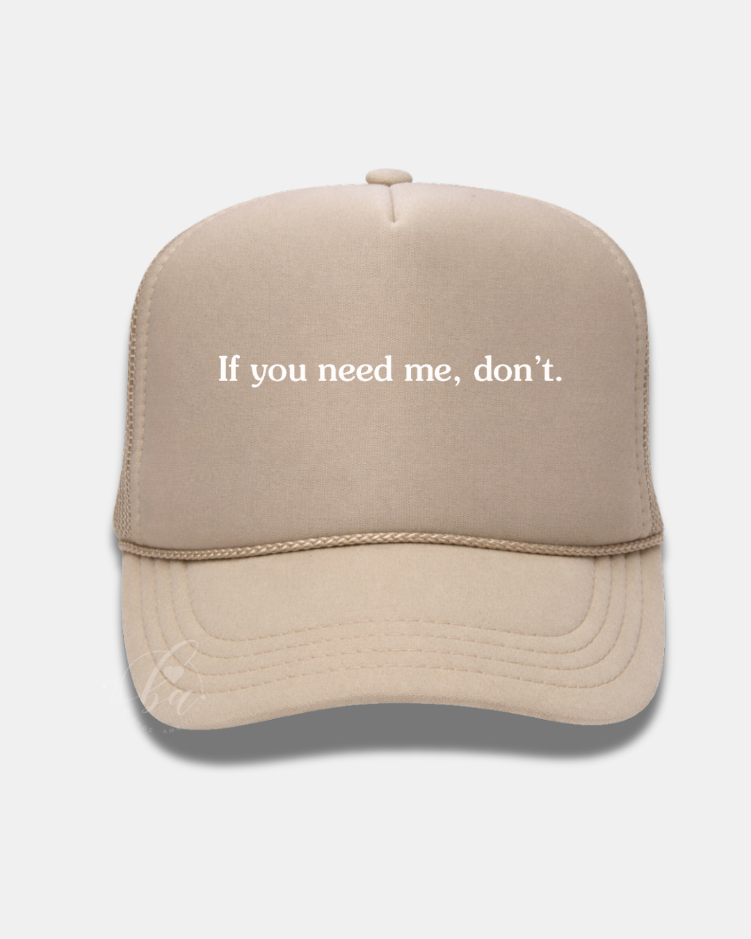If you need me, don't Trucker Cap