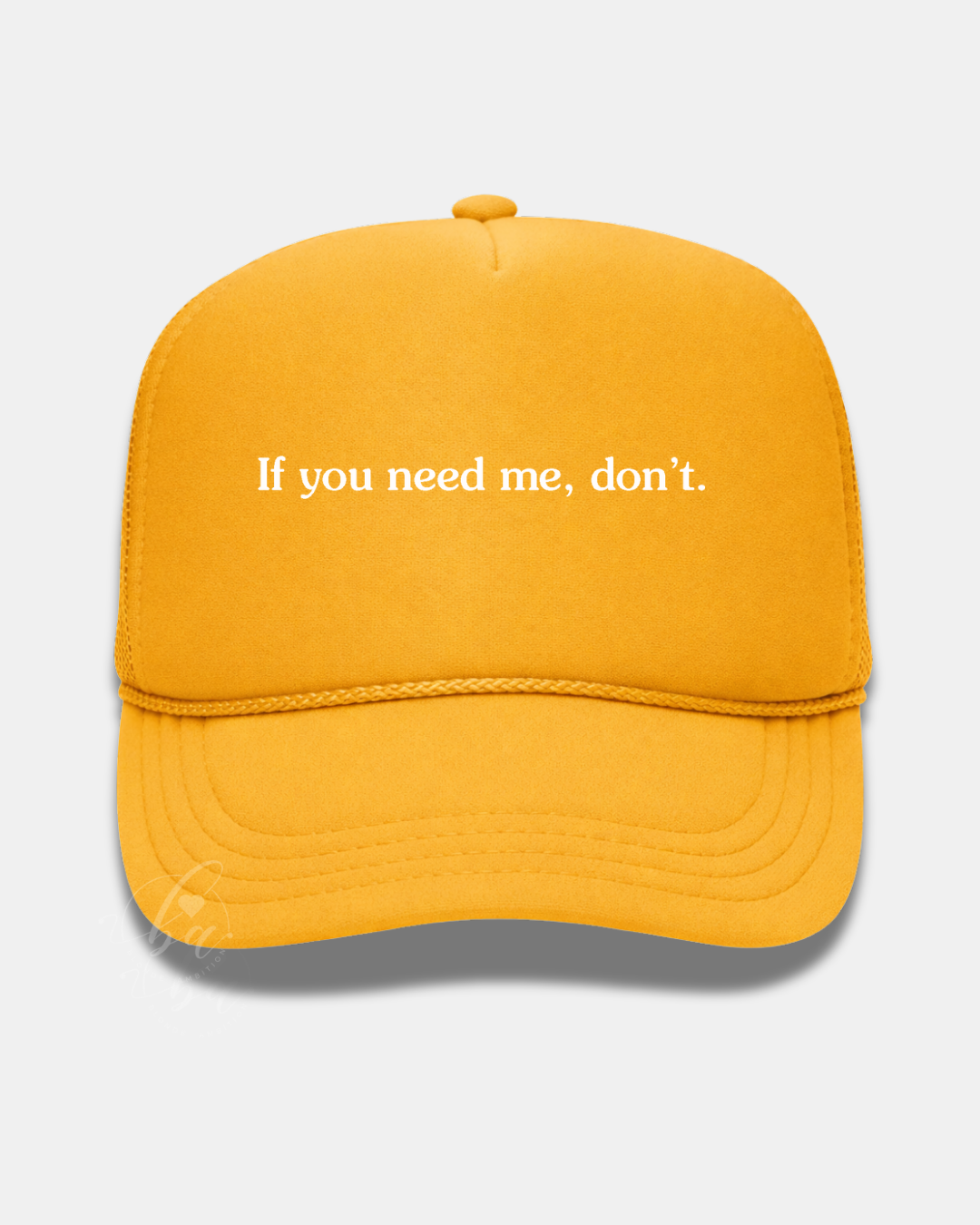 If you need me, don't Trucker Cap