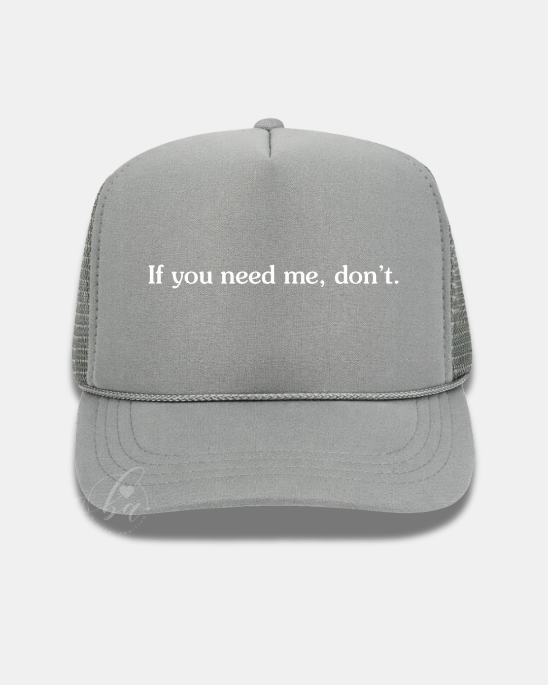If you need me, don't Trucker Cap
