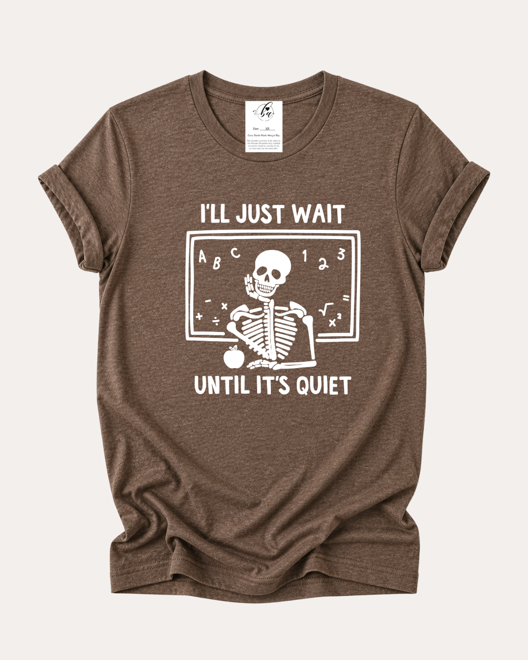 I'll Just Wait Til Its Quiet Tee
