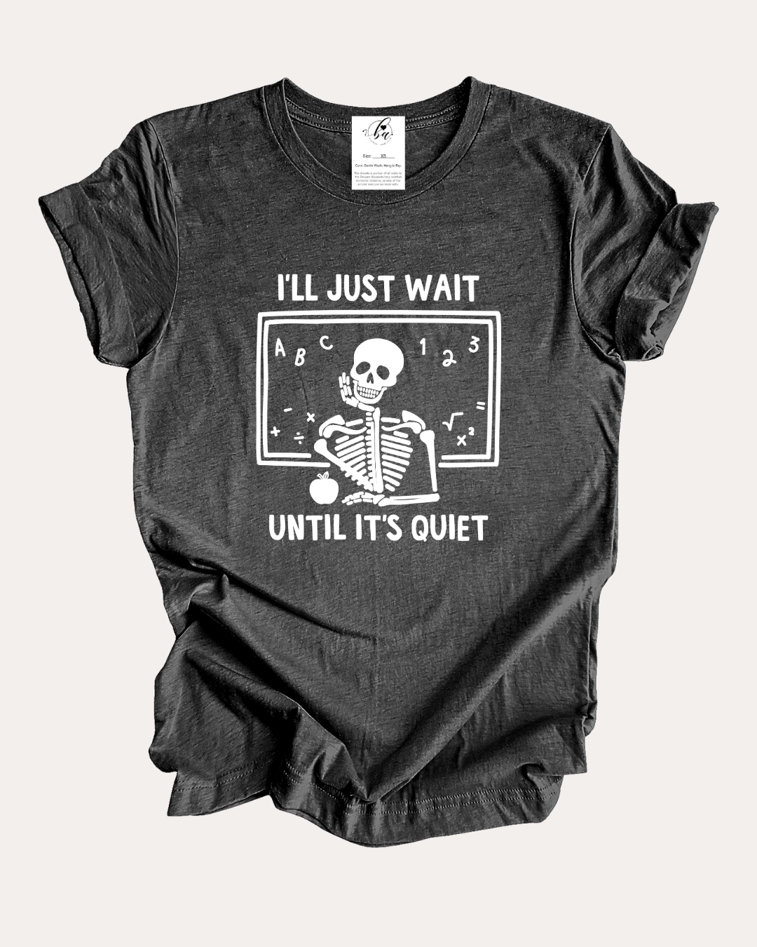 I'll Just Wait Til Its Quiet Tee