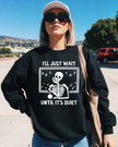I'll Just Wait Until It's Quiet Classic Crew