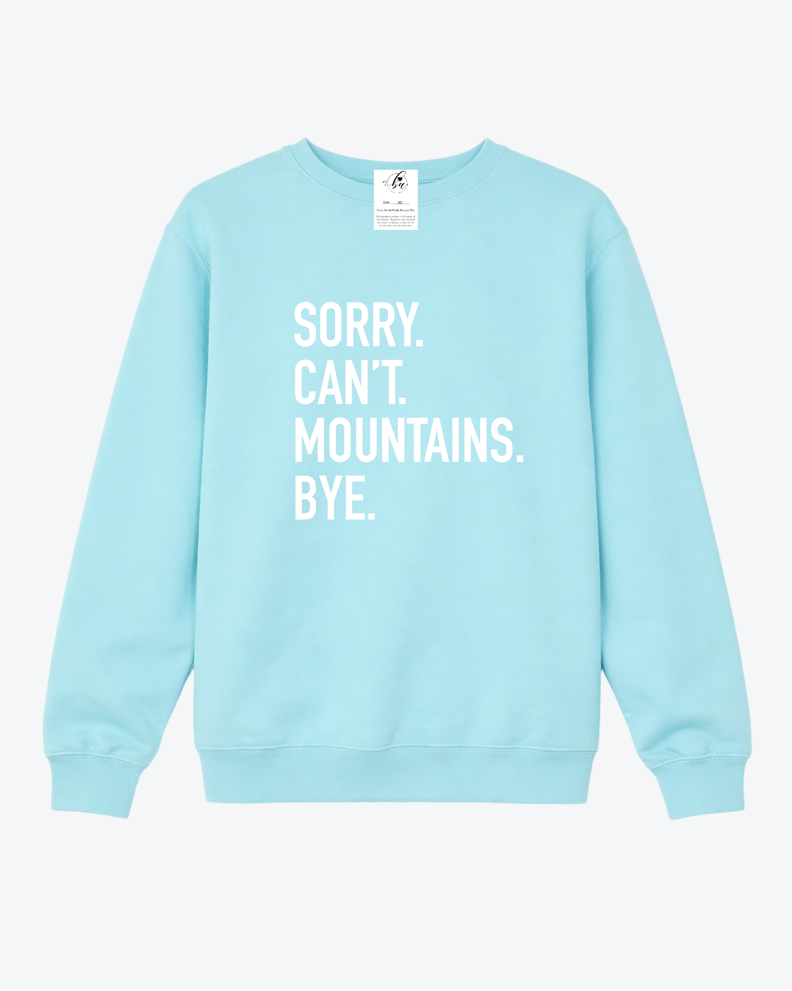 Sorry. Can't. Mountains. Bye Cozy Crew Neck Sweater
