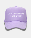 On My Husband's Last Nerve Trucker Cap