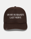 On My Husband's Last Nerve Trucker Cap