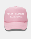 On My Husband's Last Nerve Trucker Cap