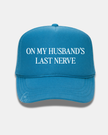 On My Husband's Last Nerve Trucker Cap