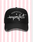 Perfectly Imperfect Trucker Cap