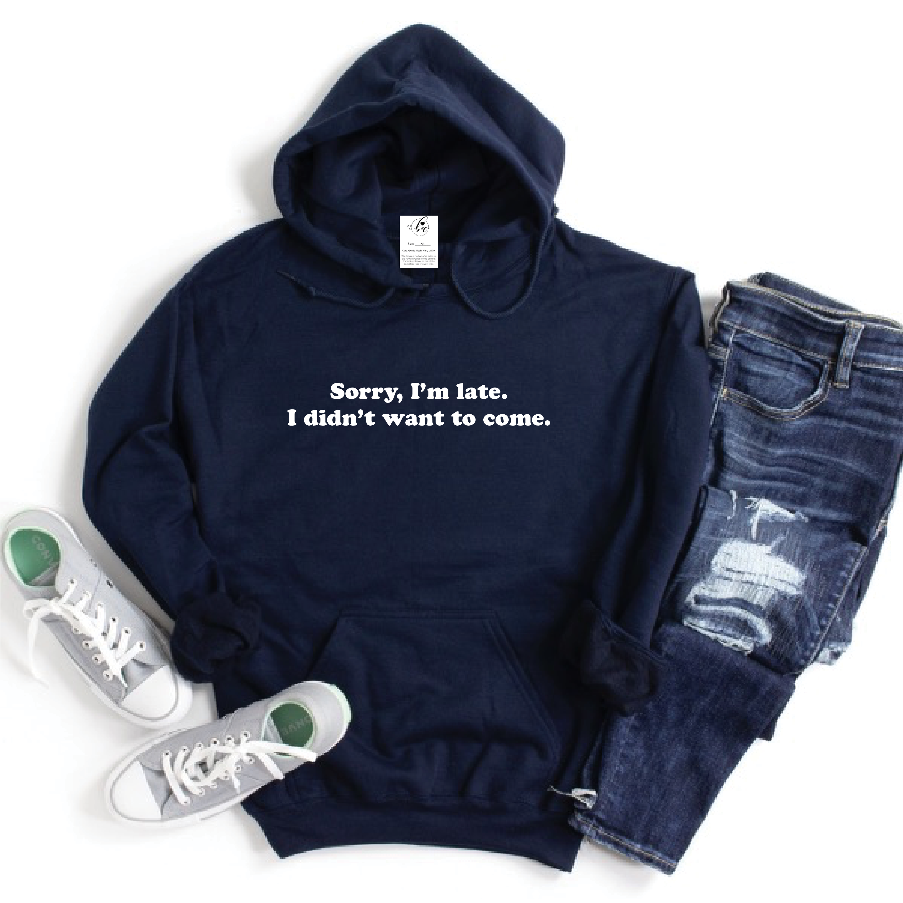 Sorry I'm Late, I Didn't Want to Come Cozy HOODIE