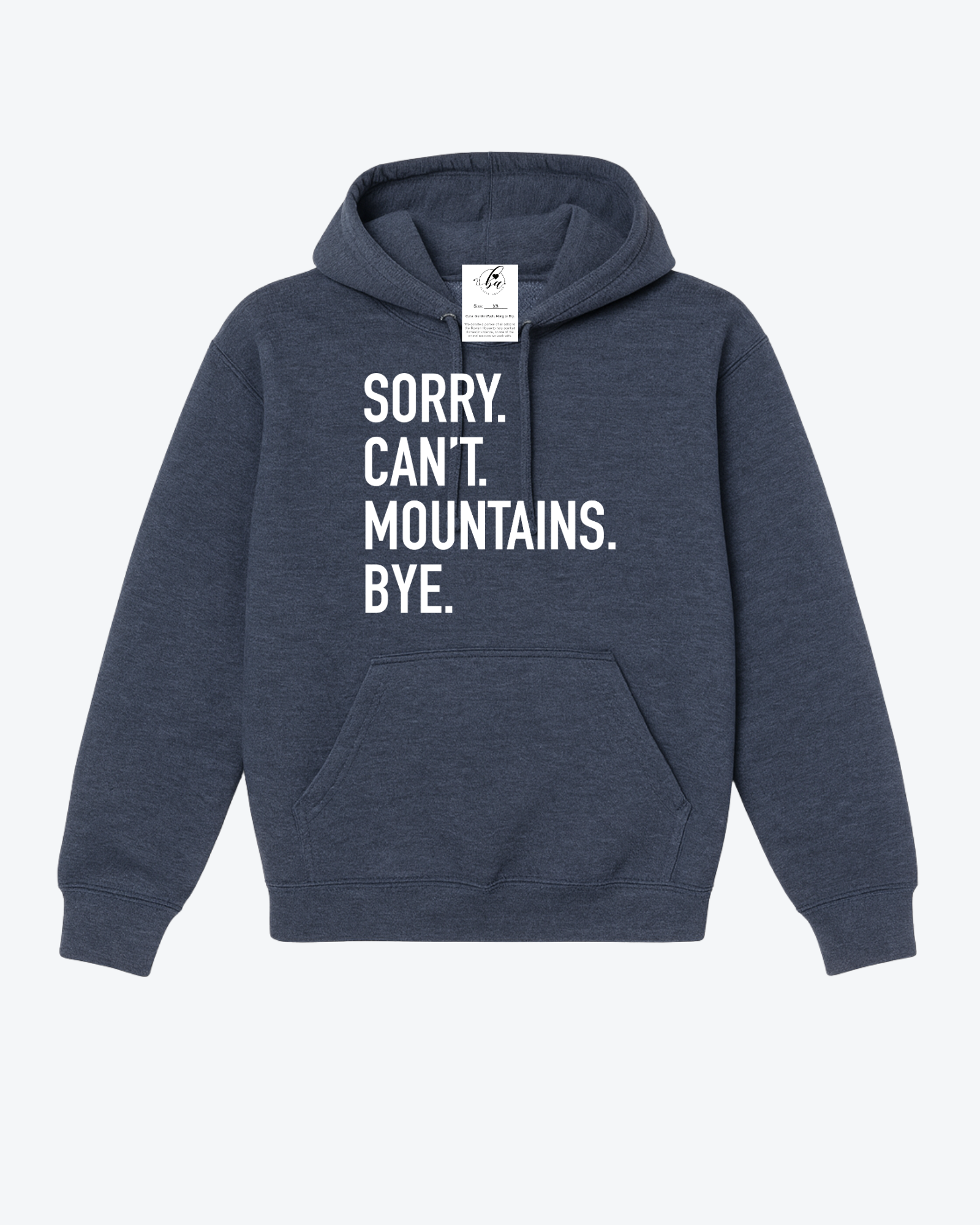 Sorry. Can't Mountains. Bye Cozy Hoodie