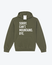 Sorry. Can't Mountains. Bye Cozy Hoodie
