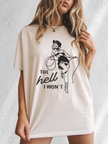 The Hell I Won't Heavy Weight Tee | Western Tee