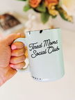 Tired Moms Social Club 15oz Mug