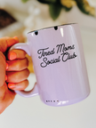 Tired Moms Social Club 15oz Mug