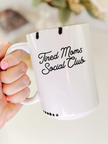 Tired Moms Social Club 15oz Mug