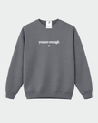 You are Enough / Dear Person Behind Me Cozy Crew Neck Sweater