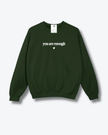 You are Enough / Dear Person Behind Me Cozy Crew Neck Sweater