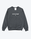 You are Enough / Dear Person Behind Me Cozy Crew Neck Sweater