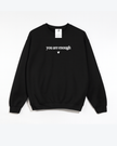 You are Enough / Dear Person Behind Me Cozy Crew Neck Sweater