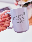 Pour Yourself a Cup of Ambition 15oz Coffee Mug