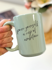 Pour Yourself a Cup of Ambition 15oz Coffee Mug