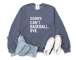 Sorry. Can't. {Custom}. Bye Cozy Crew Neck Sweater