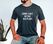 Sorry. Can't. My Dog Has Plans Tee