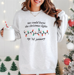 Leave The Christmas Lights Up Til January Classic Crew Neck Sweater