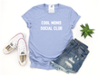 Cool Moms Social Club Tee
