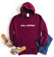 Ew, winter Cozy Hoodie
