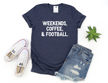 Weekends, Coffee, Football Tee