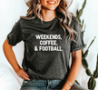 Weekends, Coffee, Football Tee