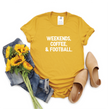 Weekends, Coffee, Football Tee